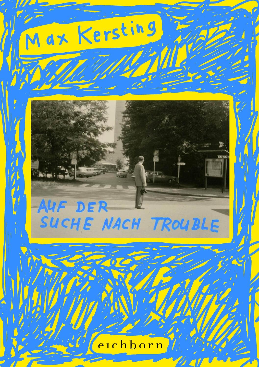 Cover: 9783847901280 | Auf der Suche nach Trouble | Max Kersting | Buch | 160 S. | Deutsch