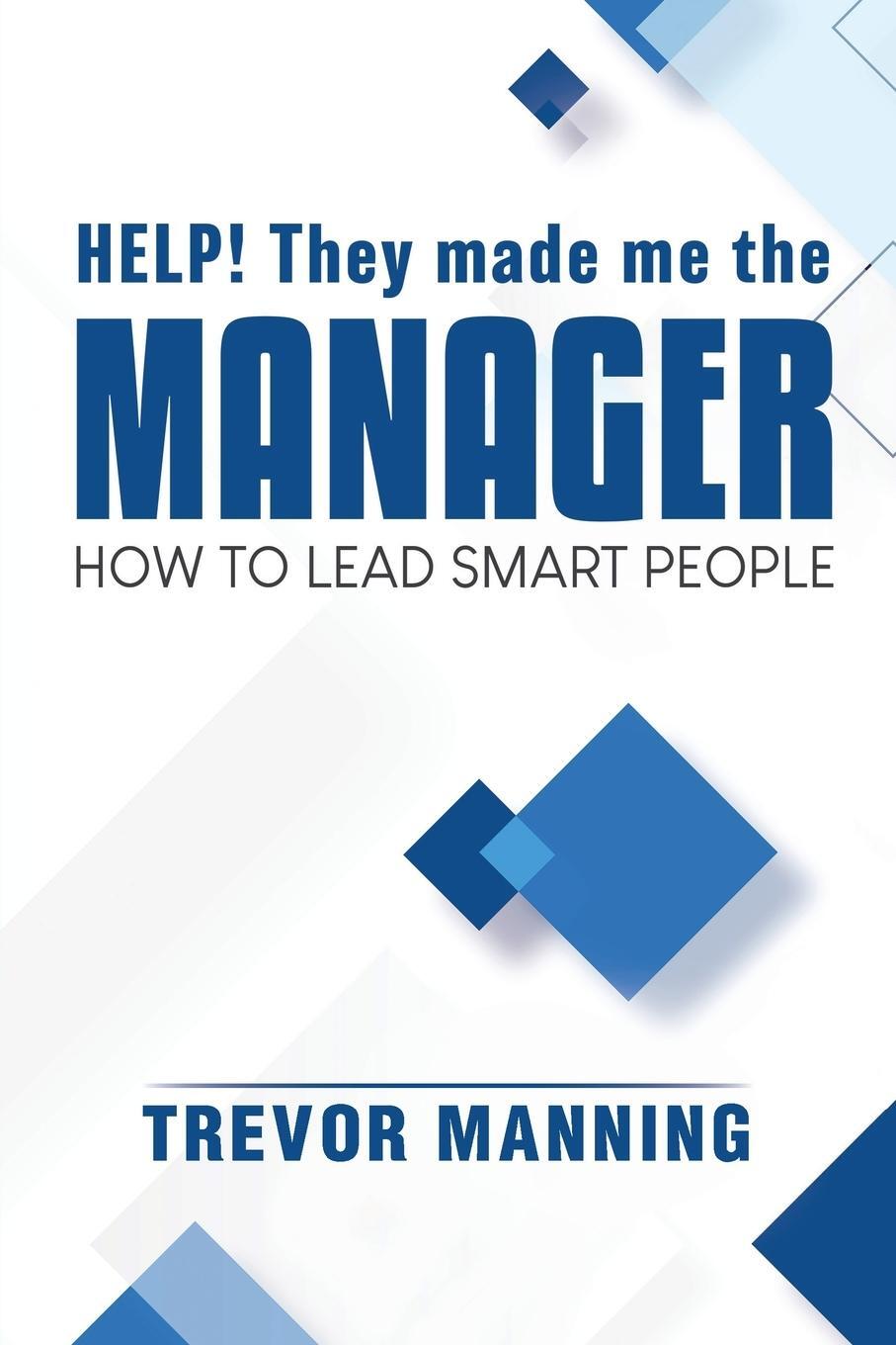 Cover: 9780648191582 | Help! They made me the MANAGER | Trevor Manning | Taschenbuch | 2021