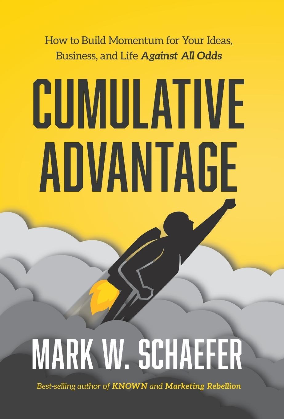 Cover: 9781733553353 | Cumulative Advantage | Mark W Schaefer | Buch | Gebunden | Englisch