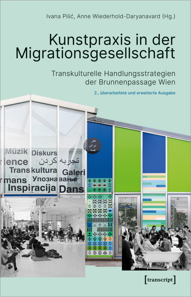 Cover: 9783837655469 | Kunstpraxis in der Migrationsgesellschaft | Ivana Pilic (u. a.) | Buch