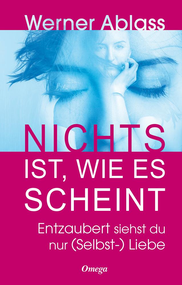 Cover: 9783898455916 | Nichts ist, wie es scheint | Entzaubert siehst du nur (Selbst-)Liebe