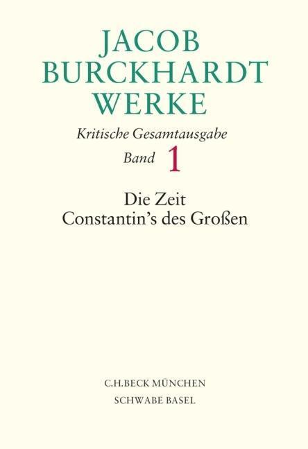 Cover: 9783406629785 | Jacob Burckhardt Werke Bd. 1: Die Zeit Constantin's des Großen | Buch