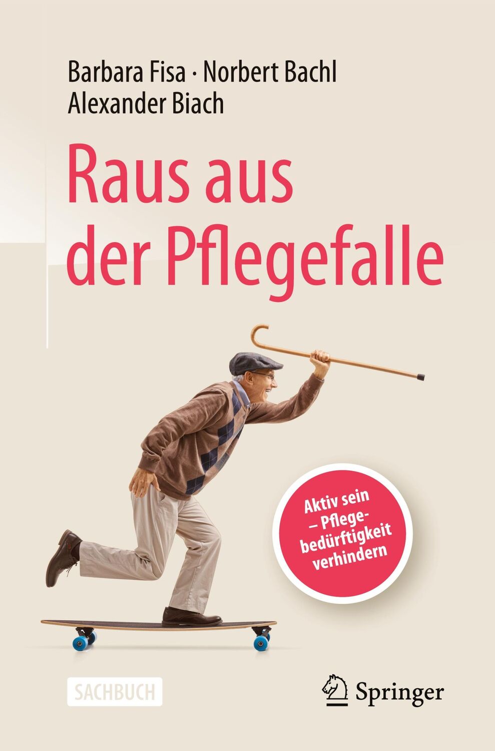 Cover: 9783662633953 | Raus aus der Pflegefalle | Aktiv sein - Pflegebedürftigkeit verhindern