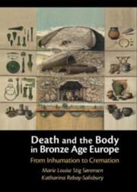 Cover: 9781009247399 | Death and the Body in Bronze Age Europe: From Inhumation to Cremation