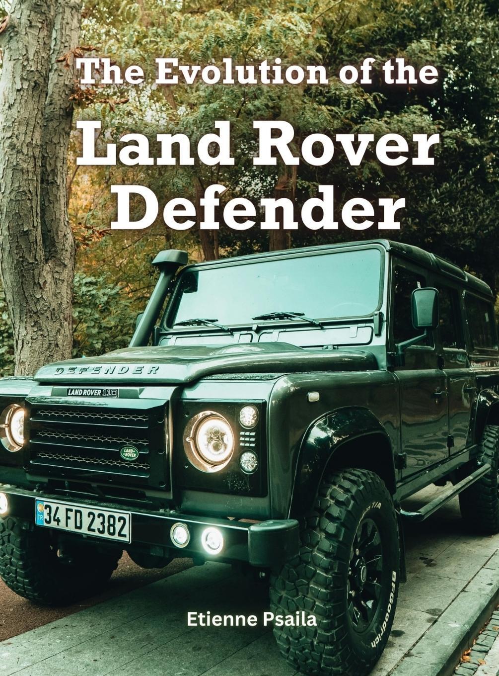 Cover: 9789918958849 | The Evolution Of The Land Rover Defender | Etienne Psaila | Buch