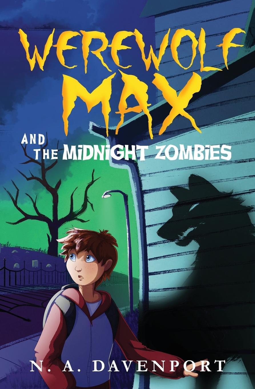 Cover: 9781733859516 | Werewolf Max and the Midnight Zombies | N. A. Davenport | Taschenbuch