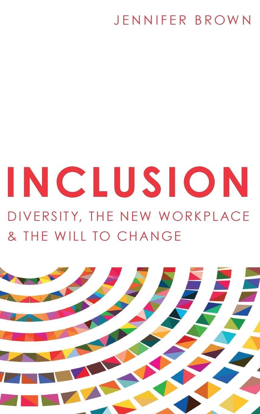 Cover: 9781946384423 | Inclusion | Diversity, The New Workplace &amp; The Will To Change | Brown