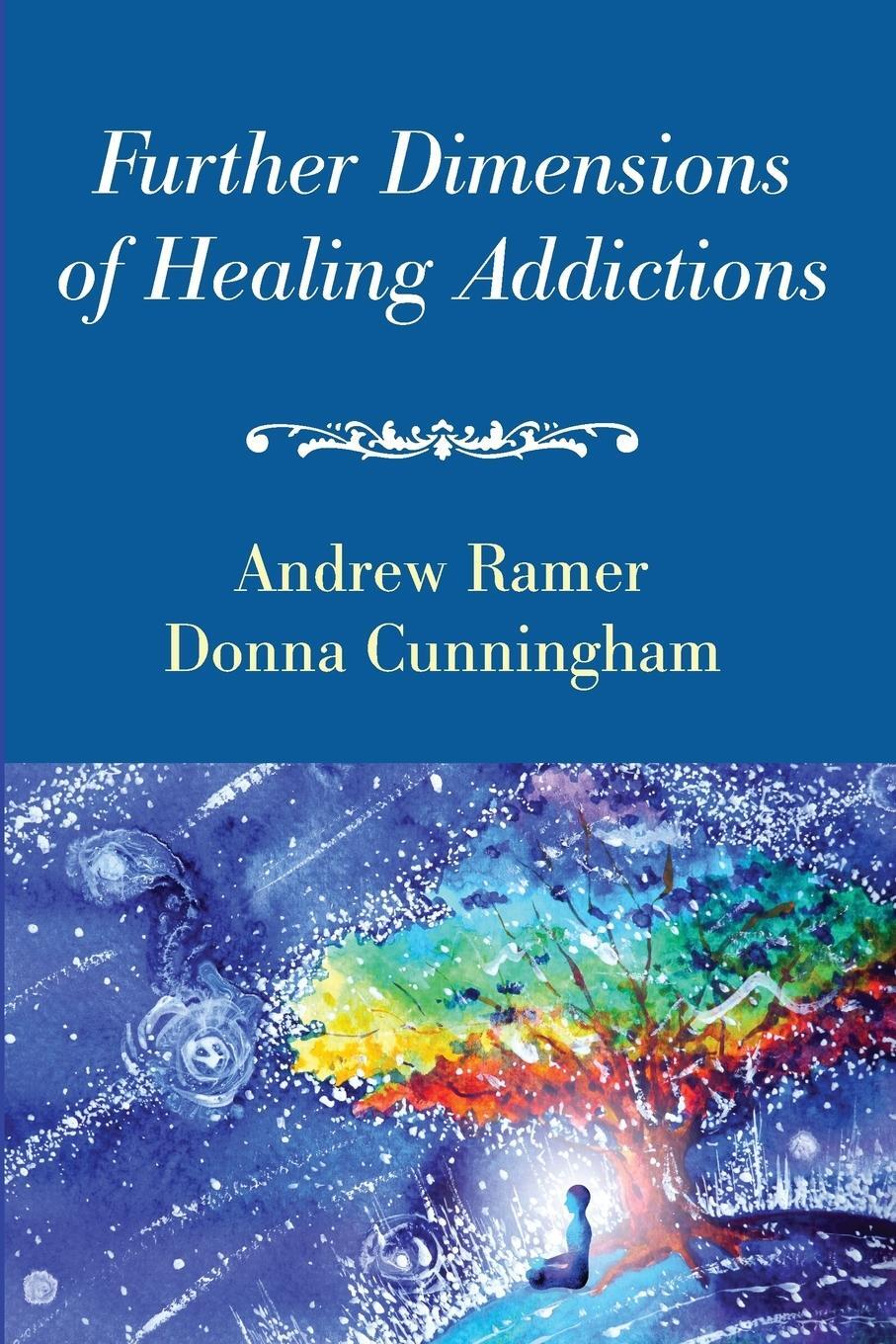 Cover: 9781532645129 | Further Dimensions of Healing Addictions | Andrew Ramer (u. a.) | Buch