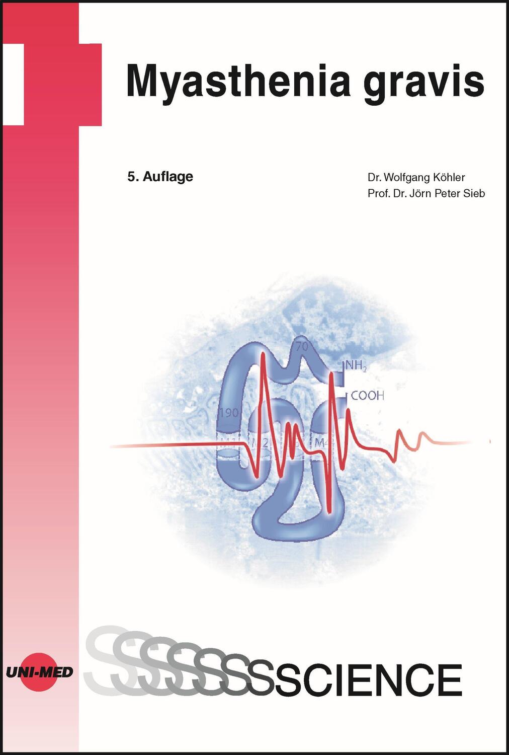 Cover: 9783837416312 | Myasthenia gravis | Wolfgang Köhler (u. a.) | Buch | UNI-MED Science