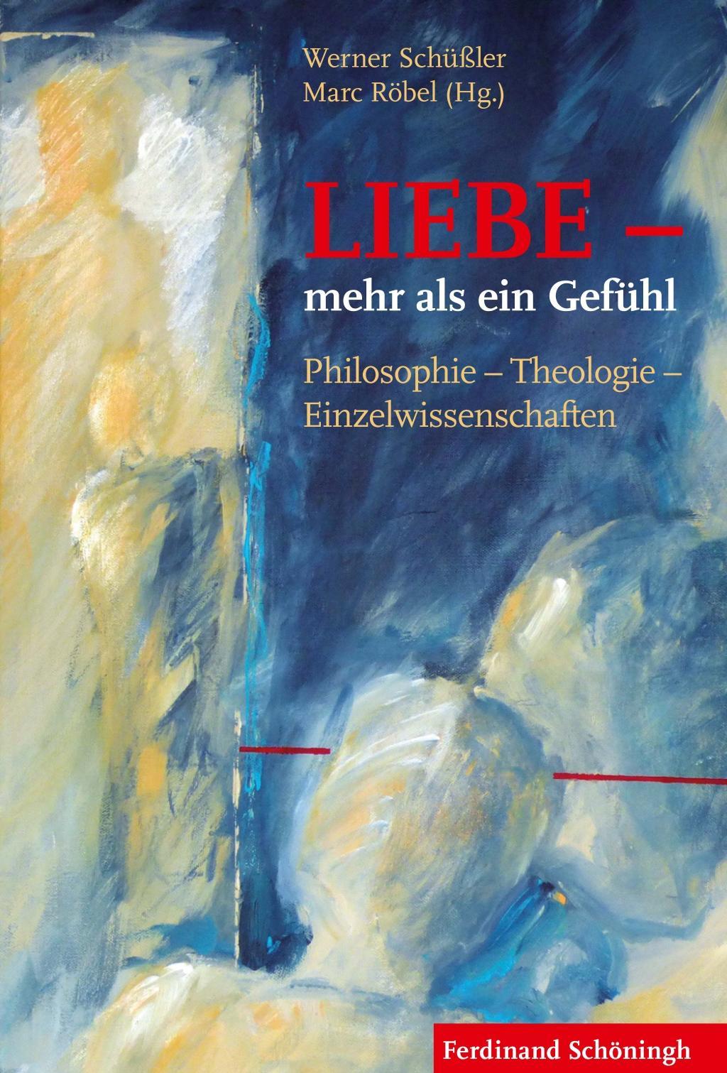 Cover: 9783506785138 | LIEBE - mehr als ein Gefühl | Werner Schüßler | Buch | 442 S. | 2016