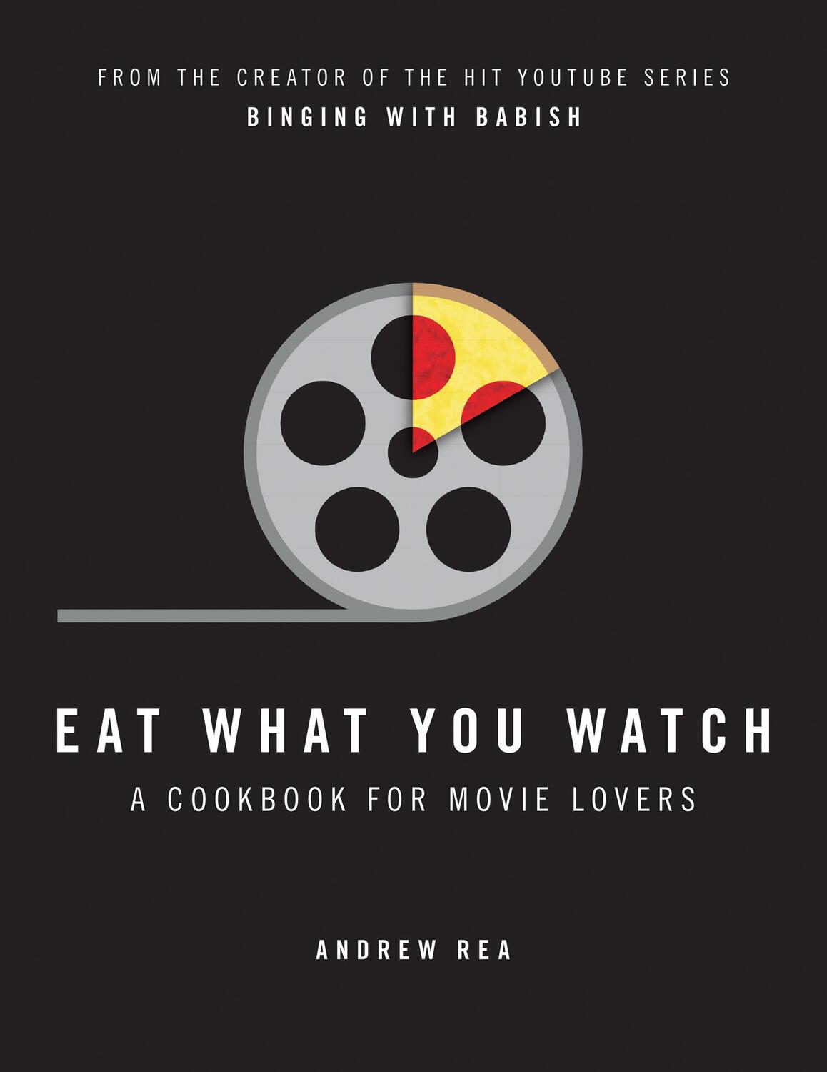 Cover: 9780008283650 | Eat What You Watch | A Cookbook for Movie Lovers | Andrew Rea | Buch