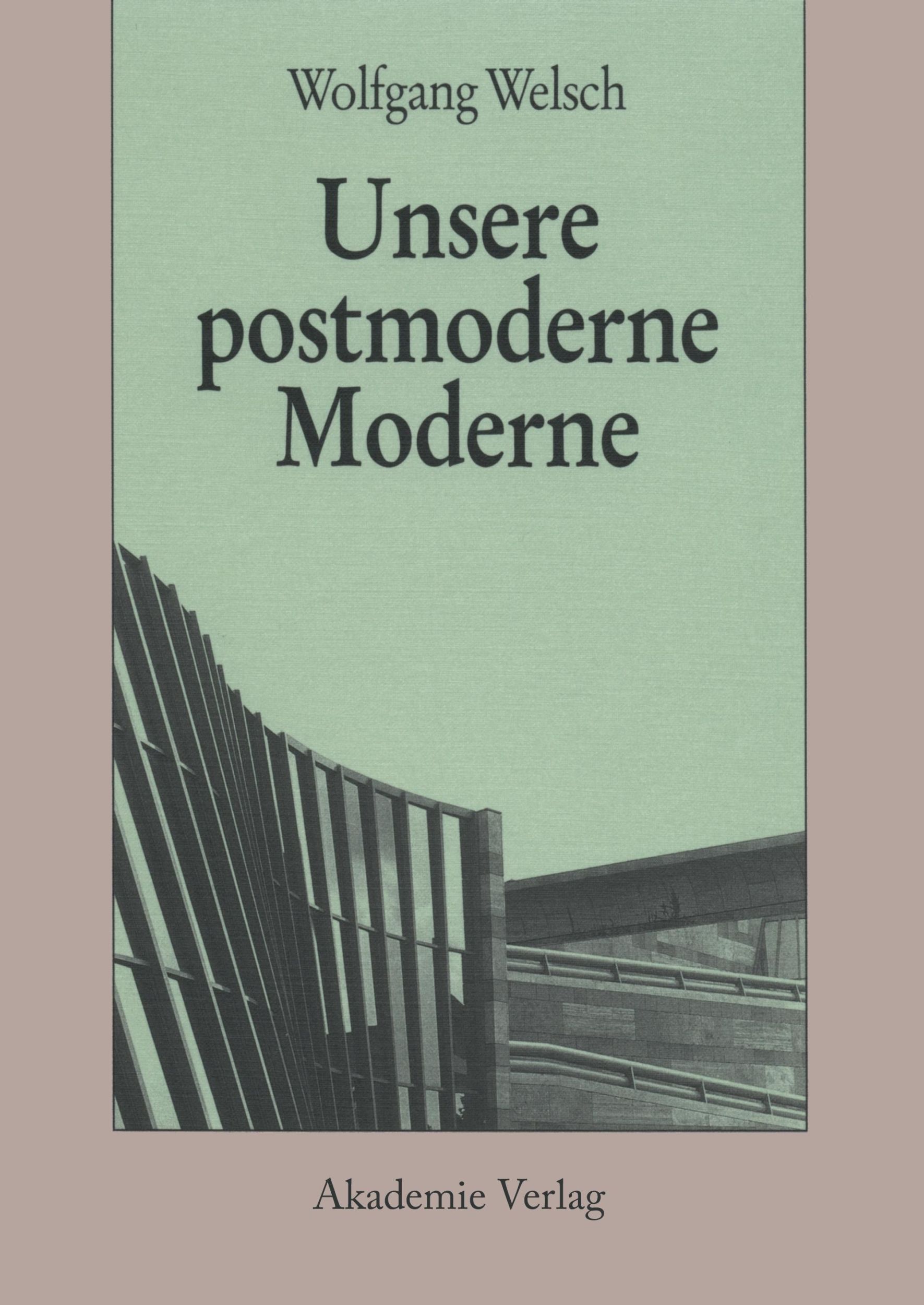 Cover: 9783050045337 | Unsere postmoderne Moderne | Wolfgang Welsch | Taschenbuch | XVIII