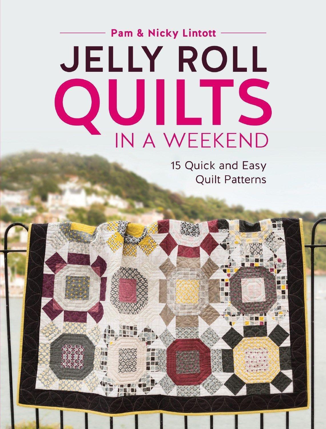 Cover: 9781446306574 | Jelly Roll Quilts in a Weekend: 15 Quick and Easy Quilt Patterns