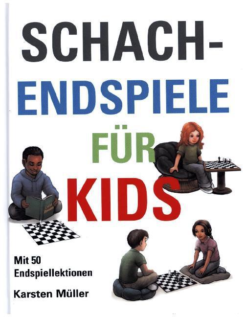 Cover: 9781910093665 | Schachendspiele für Kids | Mit 50 Endspiellektionen | Karsten Müller