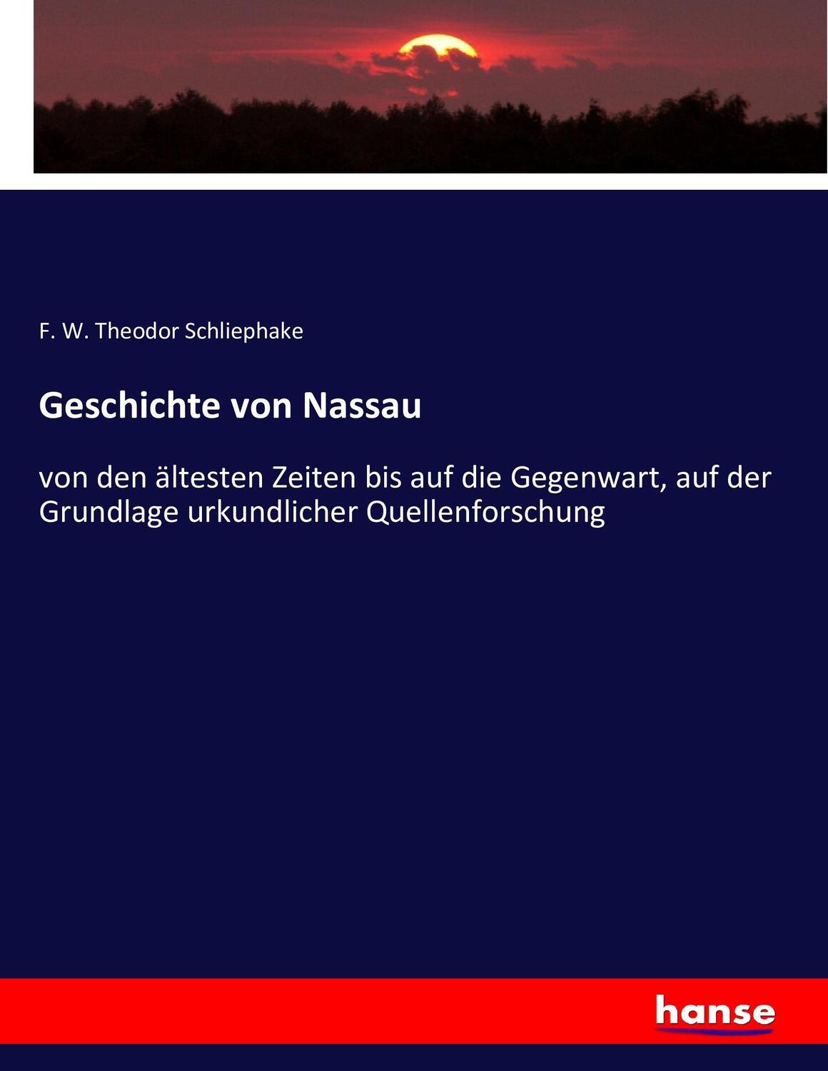 Cover: 9783743482944 | Geschichte von Nassau | F. W. Theodor Schliephake | Taschenbuch | 2016