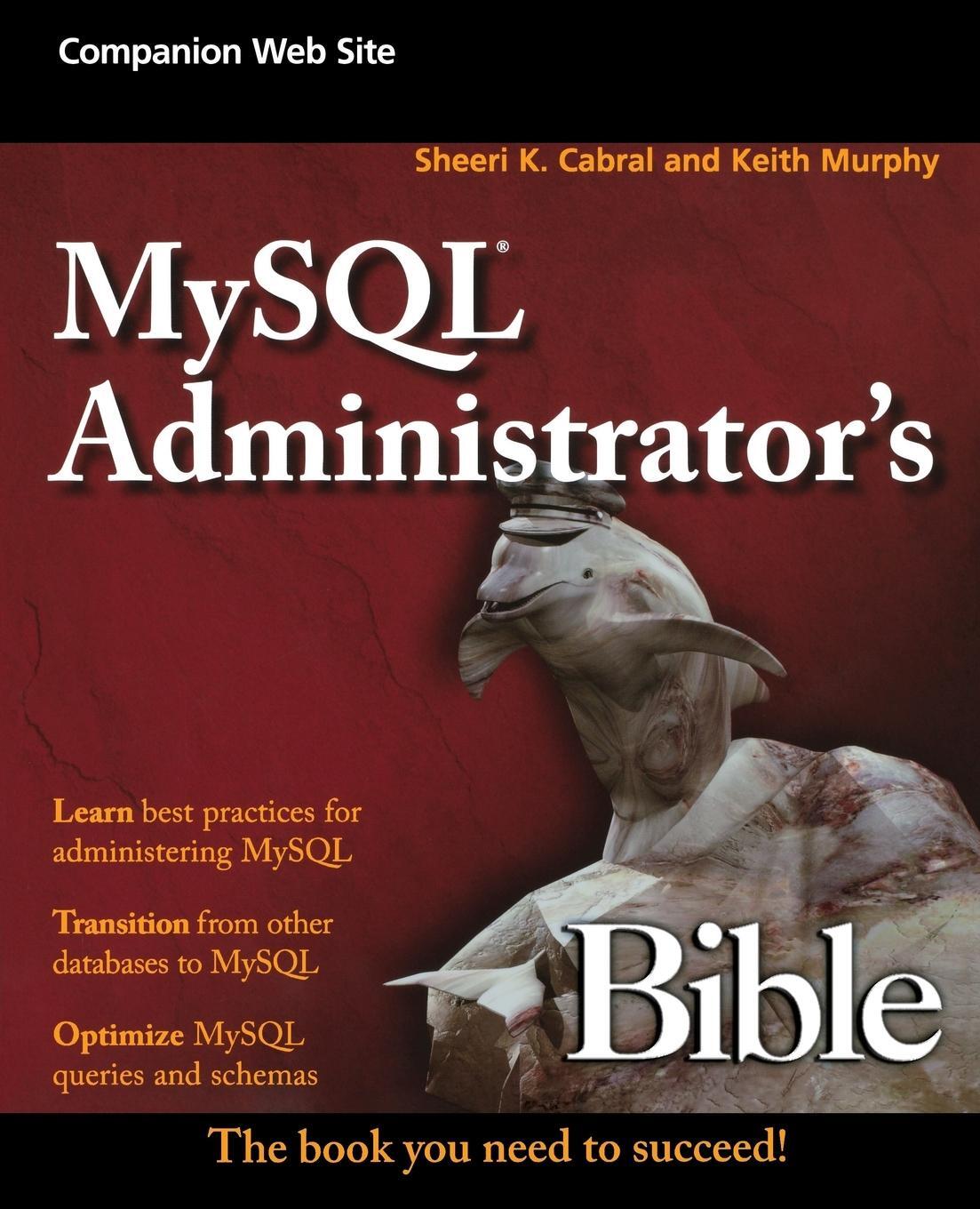 Cover: 9780470416914 | MySQL Administrator's Bible | Sheeri K. Cabral (u. a.) | Taschenbuch