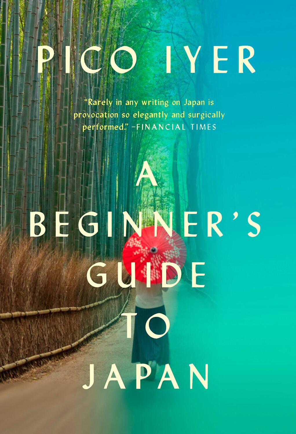 Cover: 9781101973479 | A Beginner's Guide to Japan | Observations and Provocations | Iyer