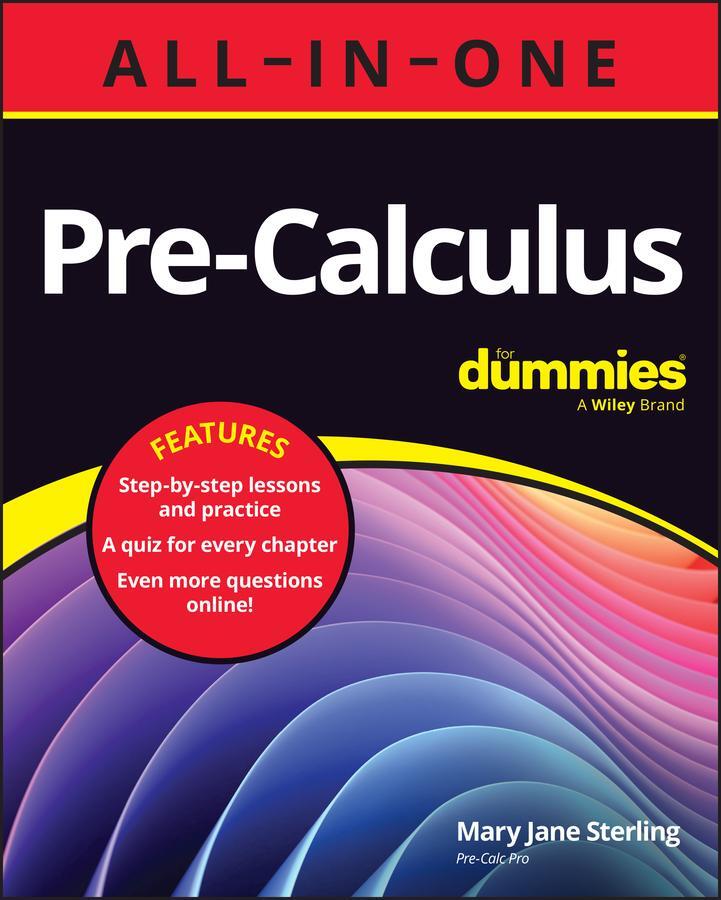 Cover: 9781394201242 | Pre-Calculus All-in-One For Dummies | Book + Chapter Quizzes Online