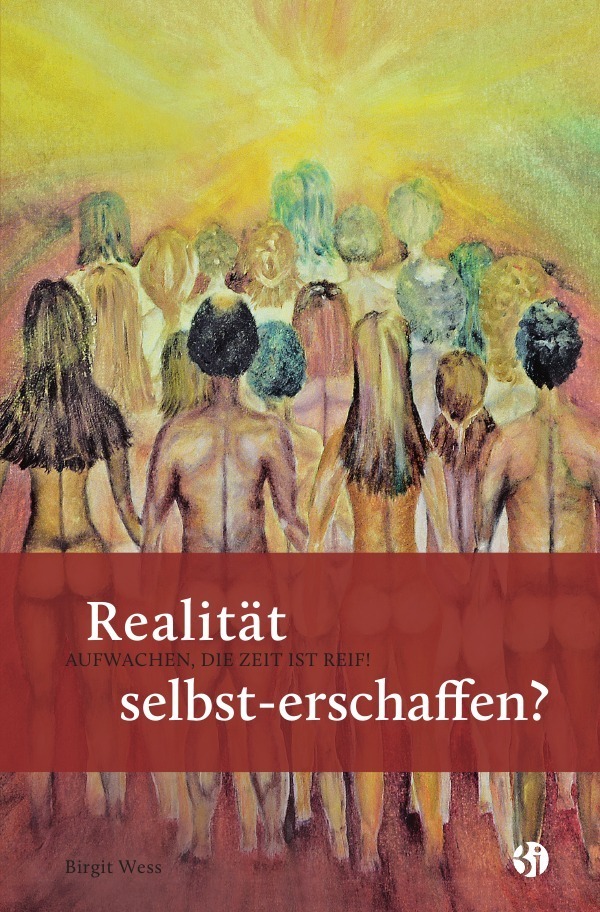 Cover: 9783745008517 | Realität selbst-erschaffen? AUFWACHEN, DIE ZEIT IST REIF! | Wess