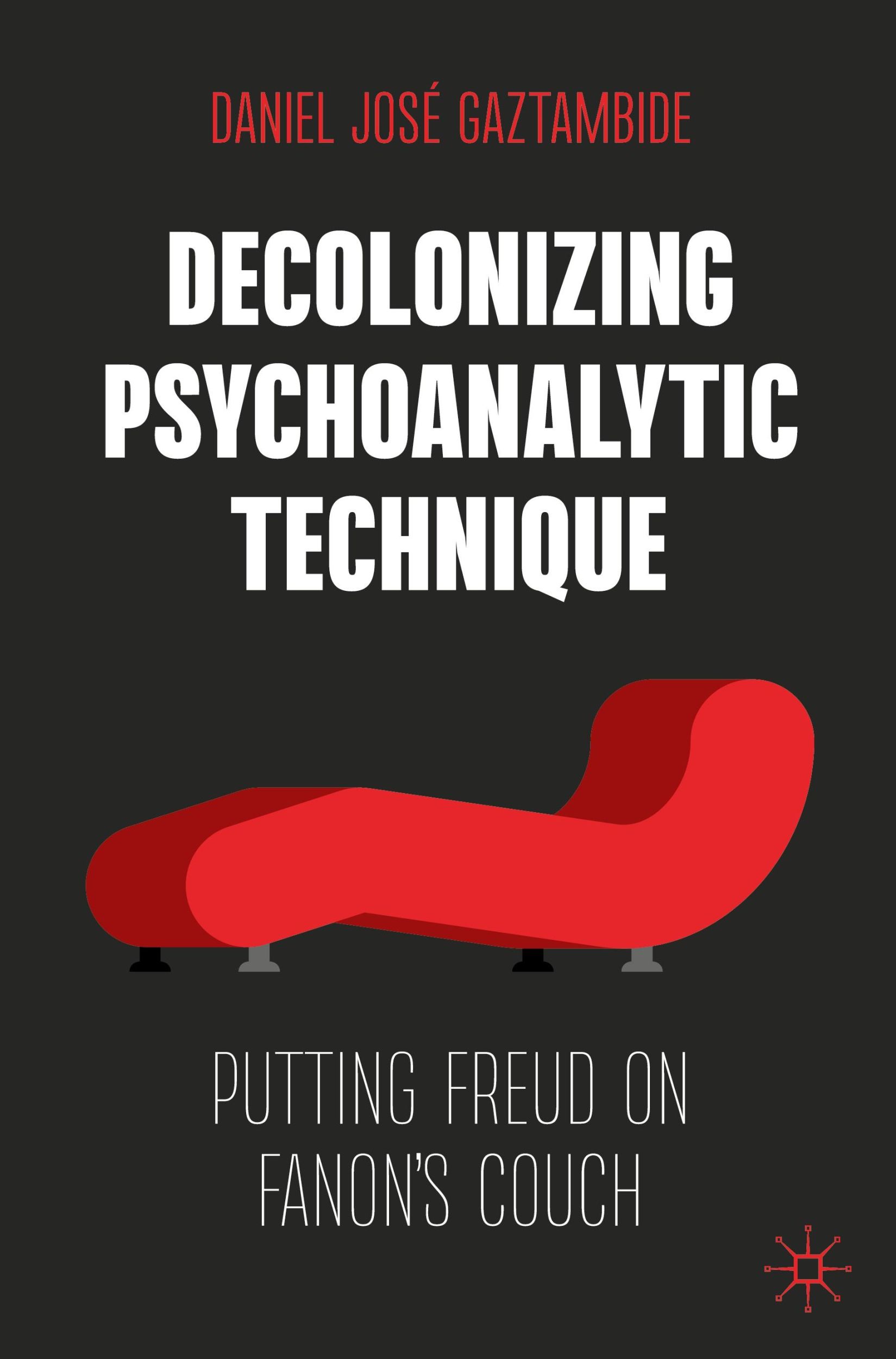 Cover: 9783031484759 | Decolonizing Psychoanalytic Technique | Putting Freud on Fanon's Couch