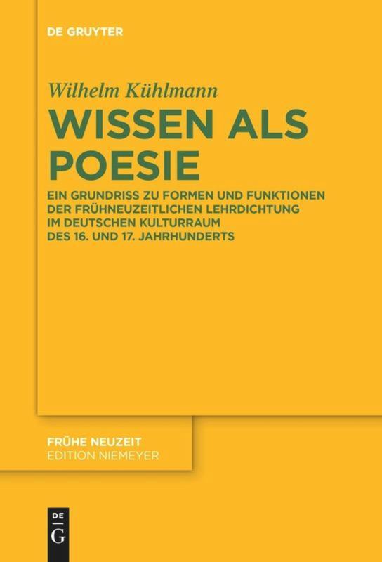 Cover: 9783110651928 | Wissen als Poesie | Wilhelm Kühlmann | Taschenbuch | ISSN | Paperback