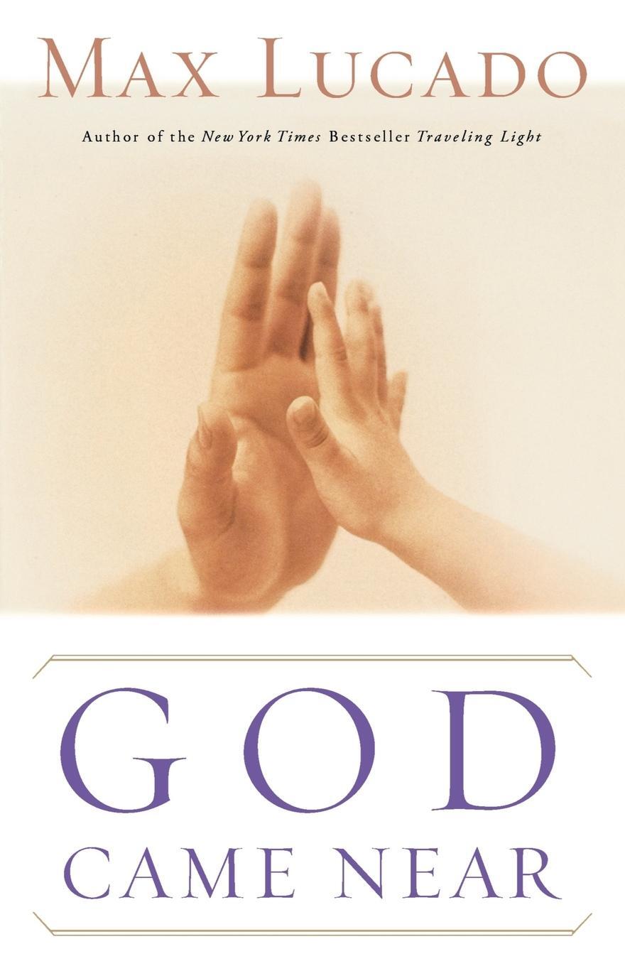 Cover: 9780849944543 | God Came Near | Max Lucado | Taschenbuch | Paperback | Englisch | 2004