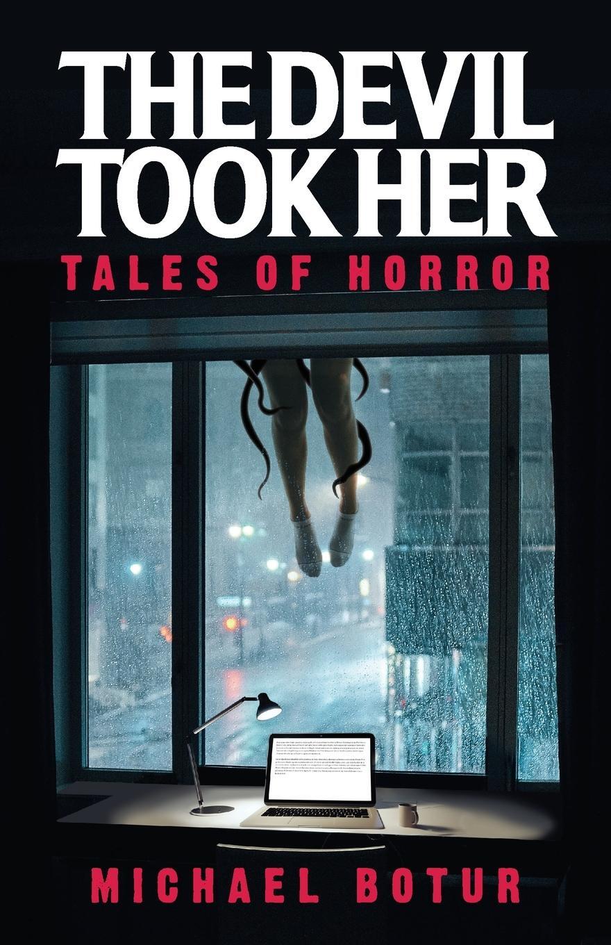 Cover: 9781950154838 | The Devil Took Her | Tales of Horror | Michael Botur | Taschenbuch