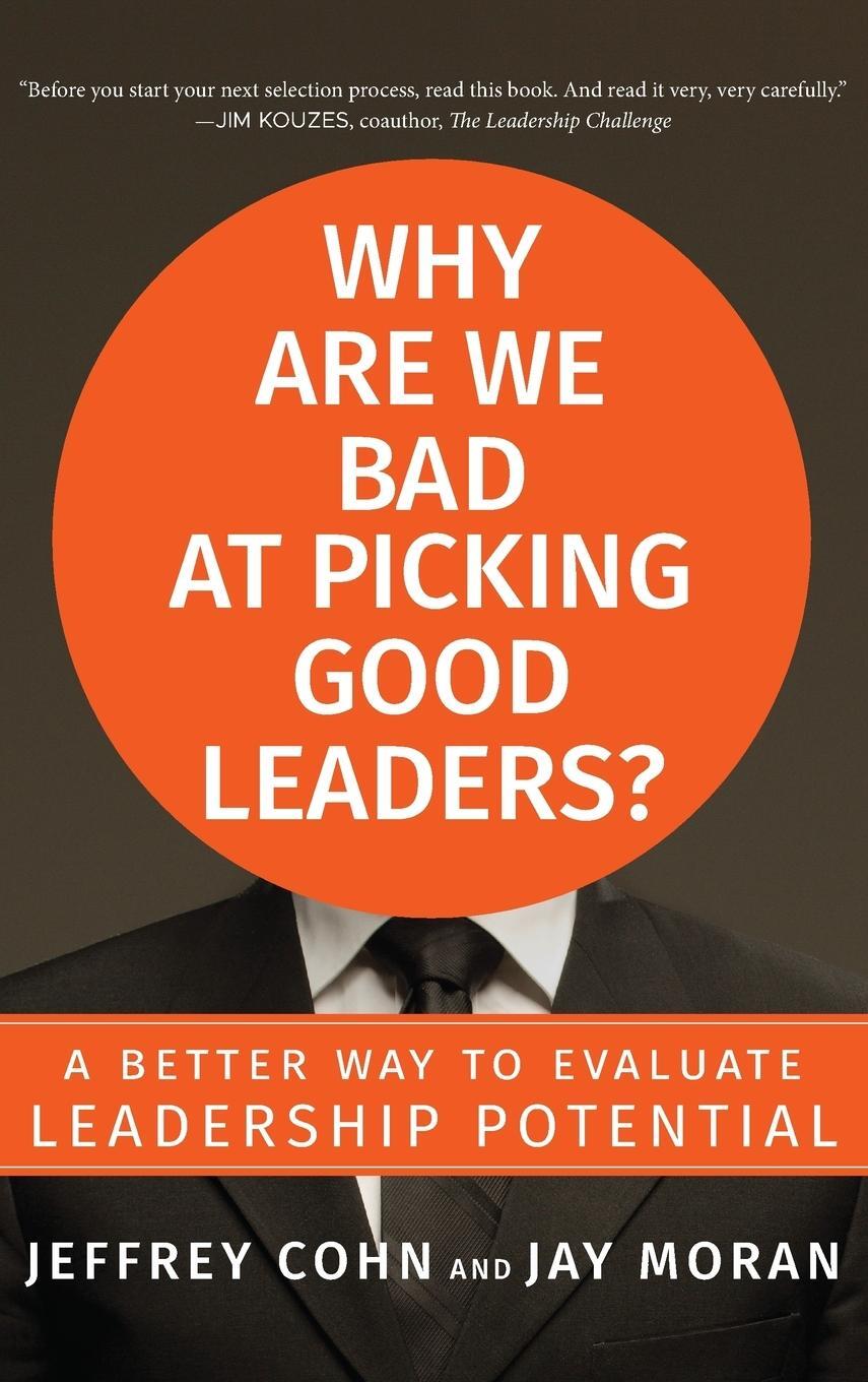 Cover: 9780470601945 | Why Are We Bad at Picking Good Leaders? a Better Way to Evaluate...