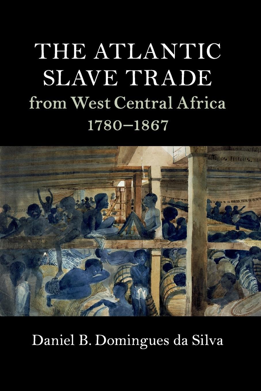 Cover: 9781316628959 | The Atlantic Slave Trade from West Central Africa, 1780-1867 | Silva