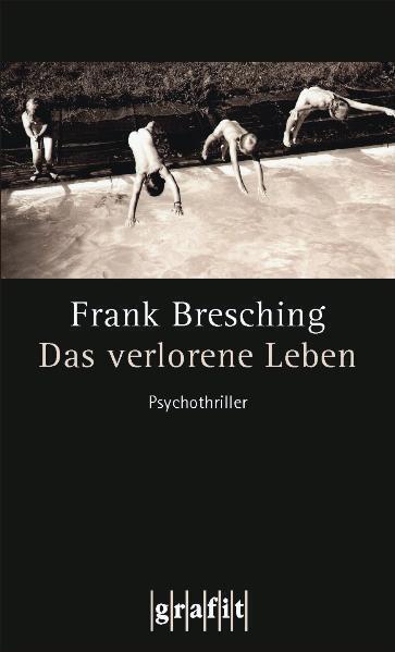 Cover: 9783894253424 | Das verlorene Leben | Psychothriller | Frank Bresching | Taschenbuch