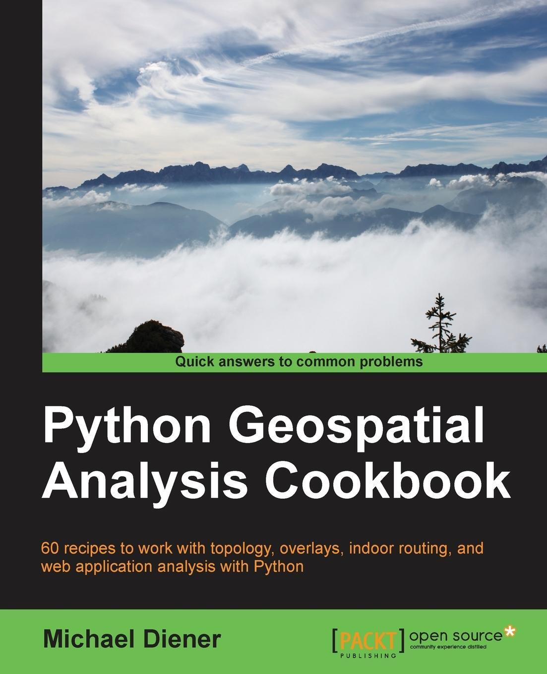 Cover: 9781783555079 | Python Geospatial Analysis Cookbook | Michael Diener | Taschenbuch