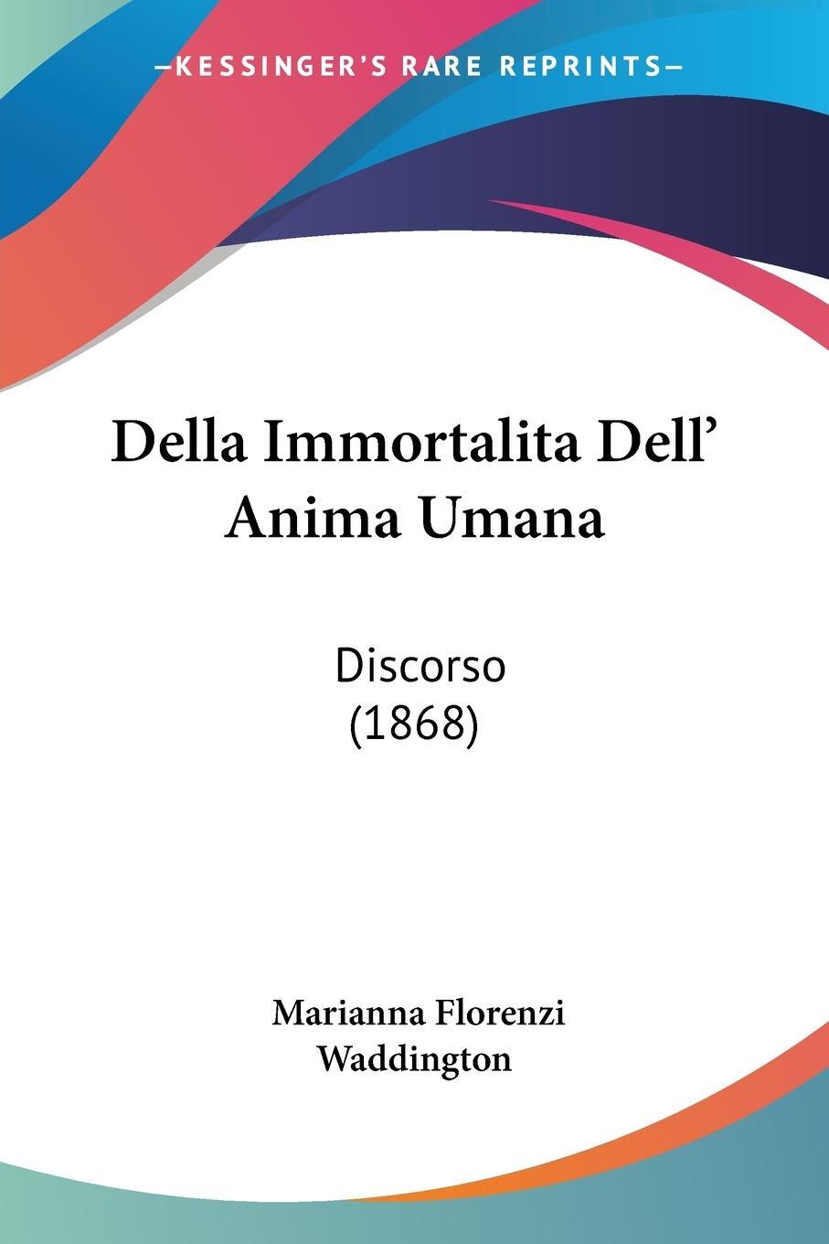 Cover: 9781160420280 | Della Immortalita Dell' Anima Umana | Discorso (1868) | Waddington