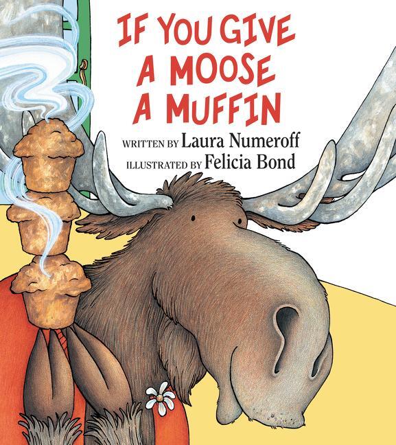 Cover: 9780060244057 | If You Give a Moose a Muffin | Laura Joffe Numeroff | Buch | Gebunden