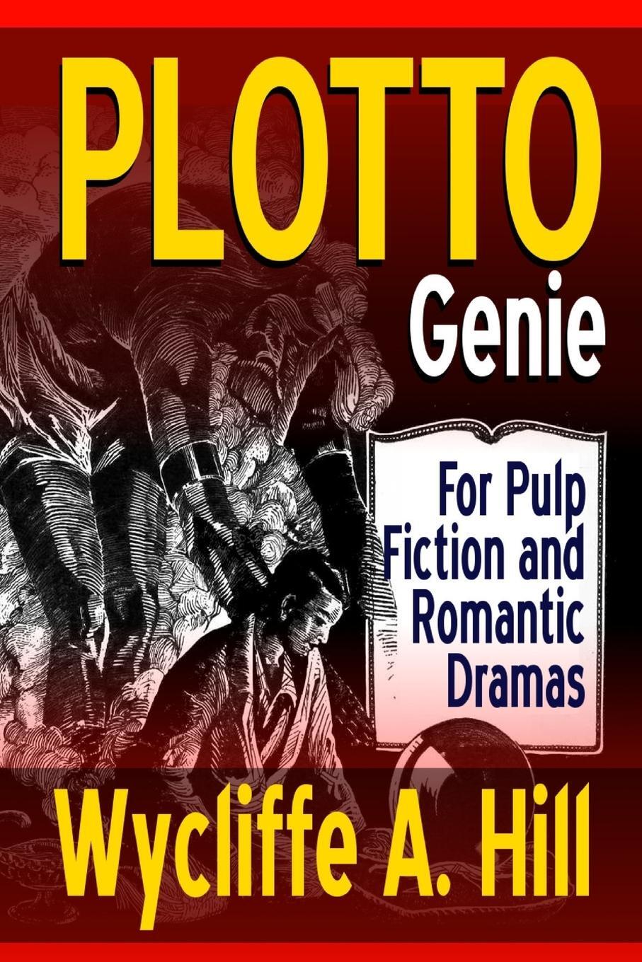 Cover: 9781387281978 | PLOTTO Genie | For Pulp Fiction and Romantic Dramas | Wycliffe A. Hill