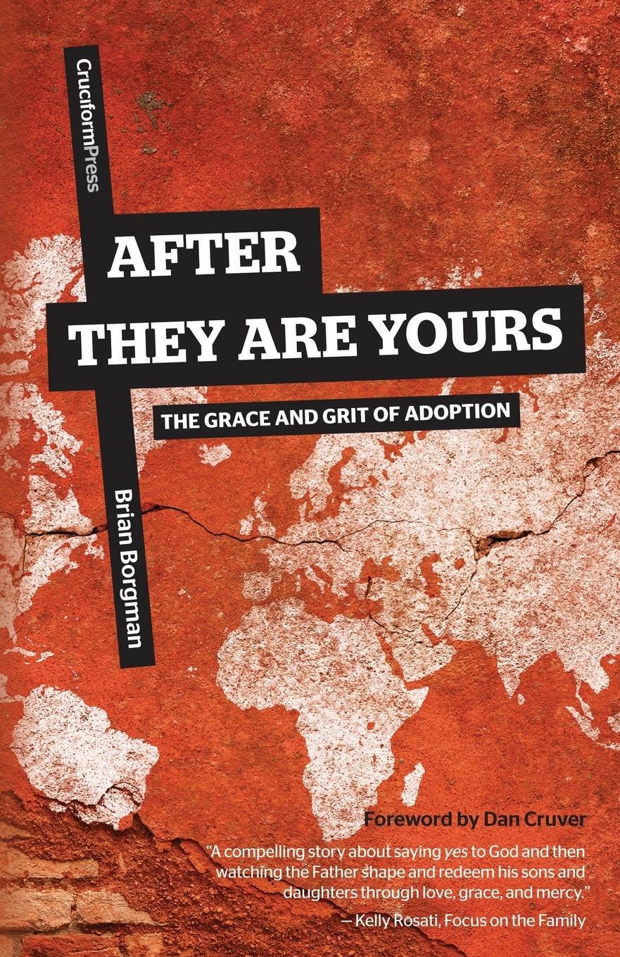 Cover: 9781936760923 | After They Are Yours | The Grace and Grit of Adoption | Brian Borgman