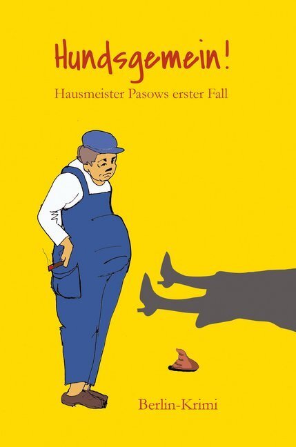 Cover: 9783944626932 | Hundsgemein! | Hausmeister Pasows erster Fall. Berlin-Krimi | Buch