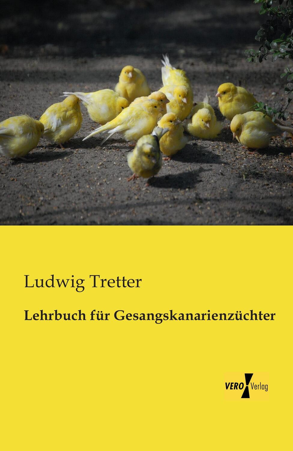 Cover: 9783956107290 | Lehrbuch für Gesangskanarienzüchter | Ludwig Tretter | Taschenbuch