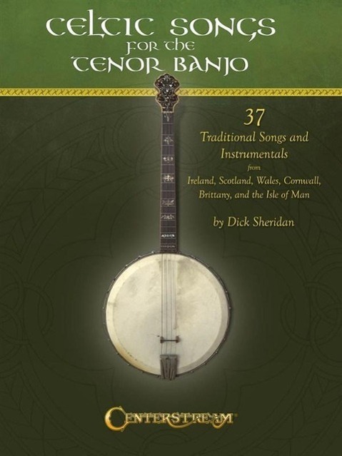 Cover: 9781574242966 | Celtic Songs for the Tenor Banjo: 37 Traditional Songs and...
