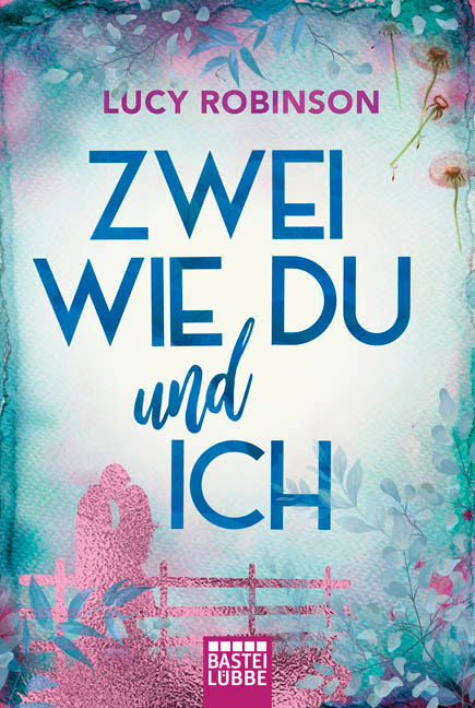 Cover: 9783404178674 | Zwei wie du und ich | Roman | Lucy Robinson | Taschenbuch | 512 S.