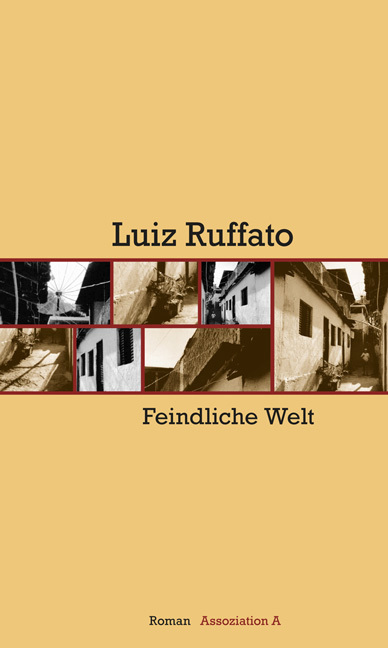 Cover: 9783862414307 | Feindliche Welt | Roman. Vorläufige Hölle, Bd. 2 | Luiz Ruffato | Buch