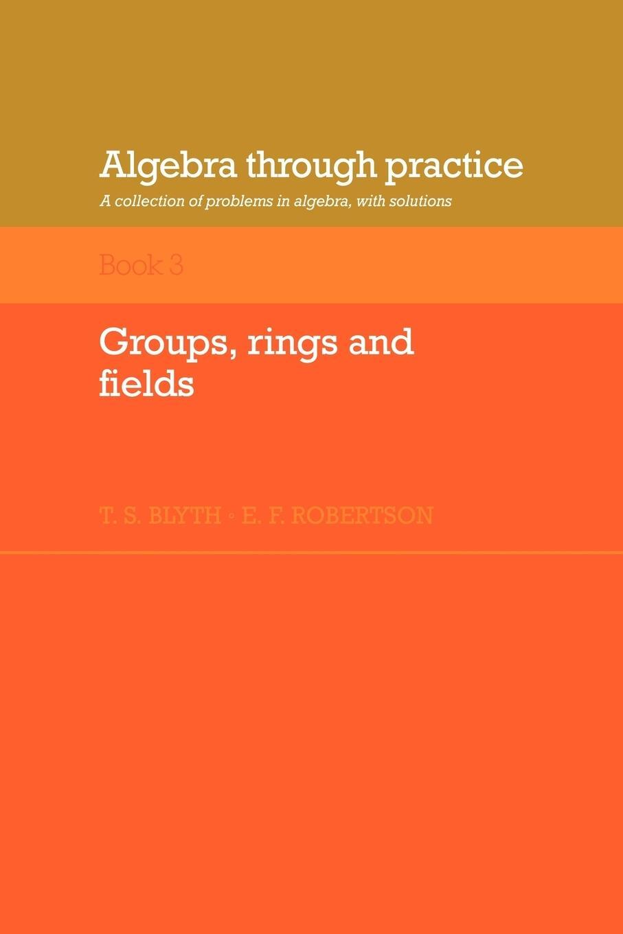 Cover: 9780521272889 | Algebra Through Practice | Tom S. Blyth (u. a.) | Taschenbuch | 2008