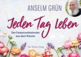 Cover: 9783736502901 | Jeden Tag leben | Der Fastenzeitkalender aus dem Kloster | Anselm Grün