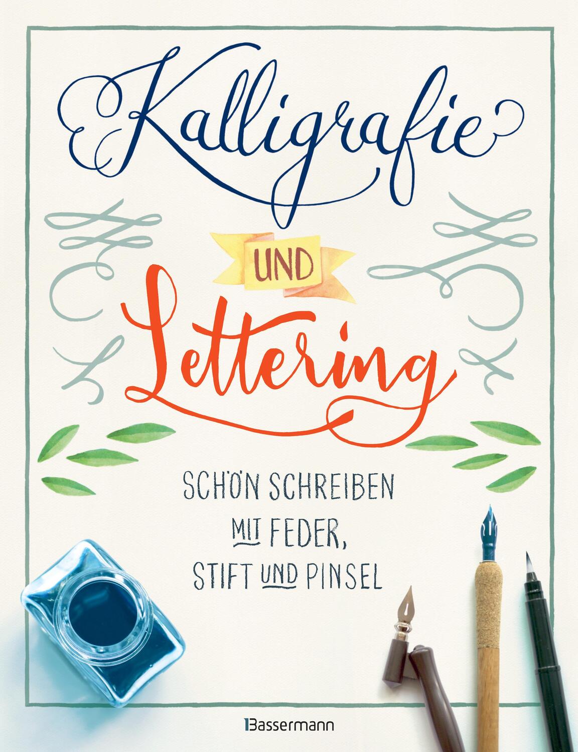 Cover: 9783809439844 | Kalligrafie und Lettering. Schön schreiben mit Feder, Stift und Pinsel