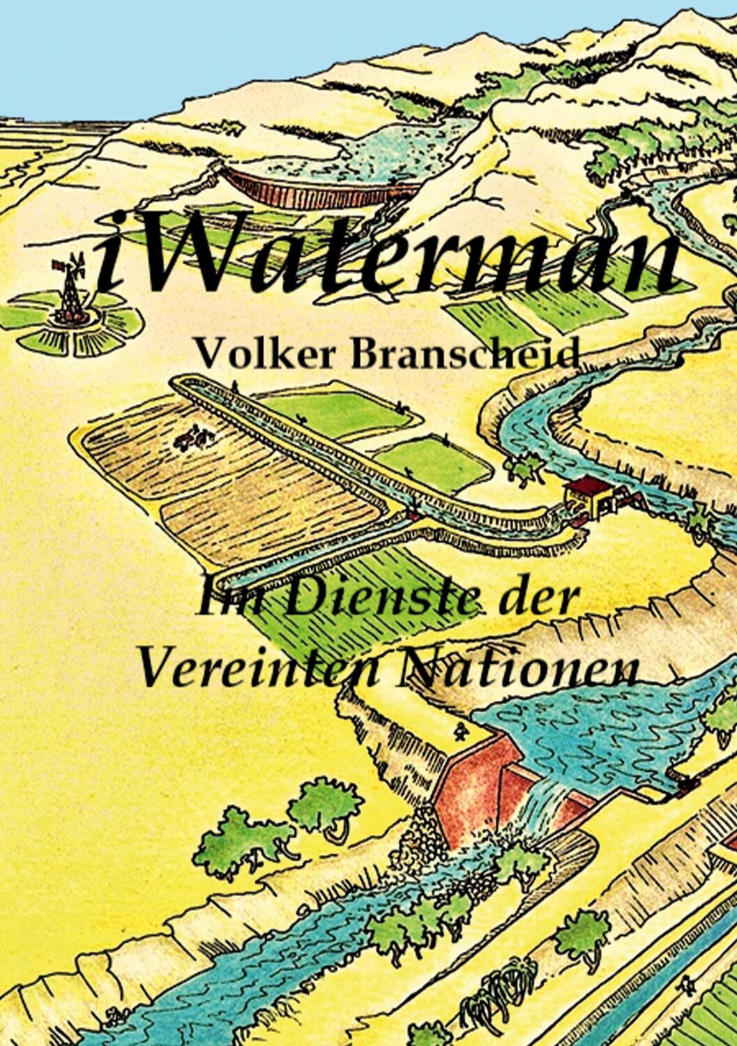 Cover: 9783347507685 | iWaterman | Im Dienste der Vereinten Nationen | Volker Branscheid