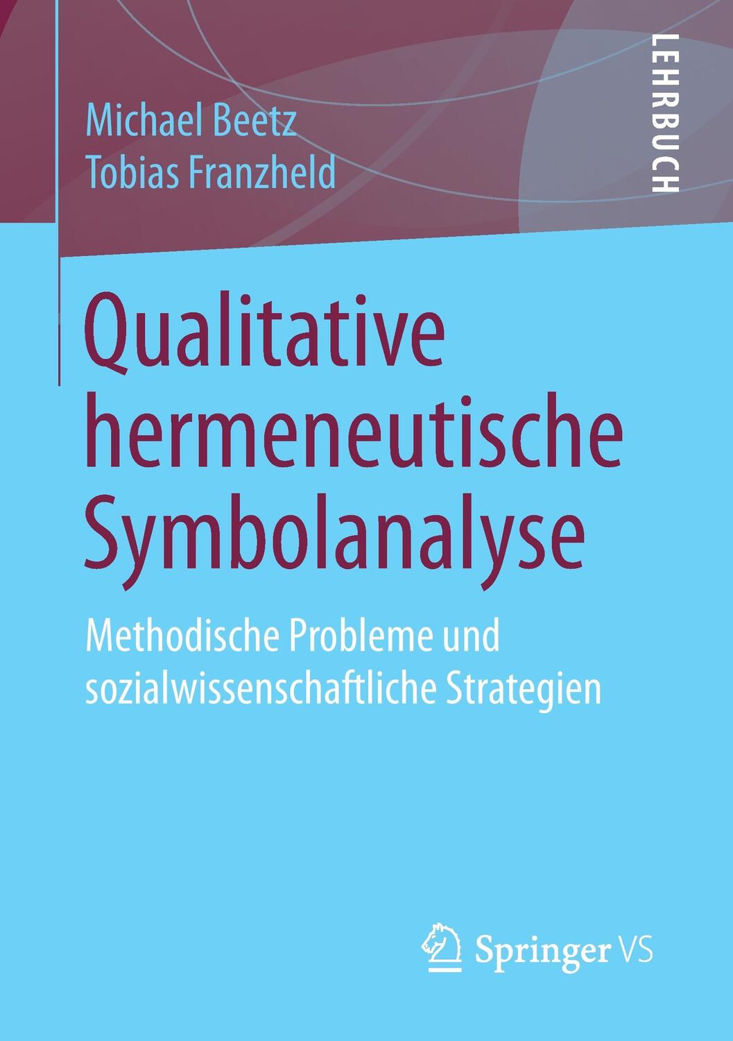 Cover: 9783658147891 | Qualitative hermeneutische Symbolanalyse | Tobias Franzheld (u. a.)
