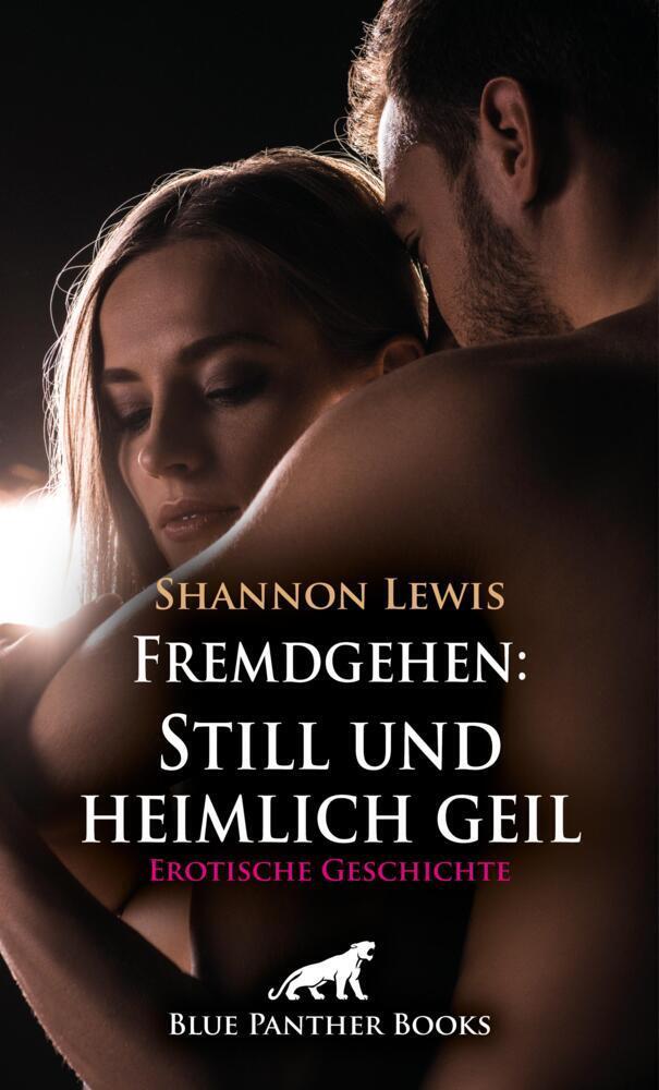 Cover: 9783756181834 | Fremdgehen: Still und heimlich geil Erotische Geschichte + 1...