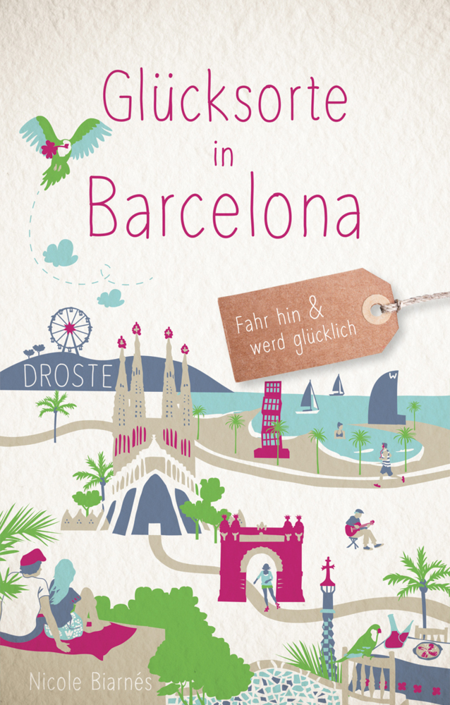 Cover: 9783770021451 | Glücksorte in Barcelona | Fahr hin &amp; werd glücklich | Nicole Biarnés