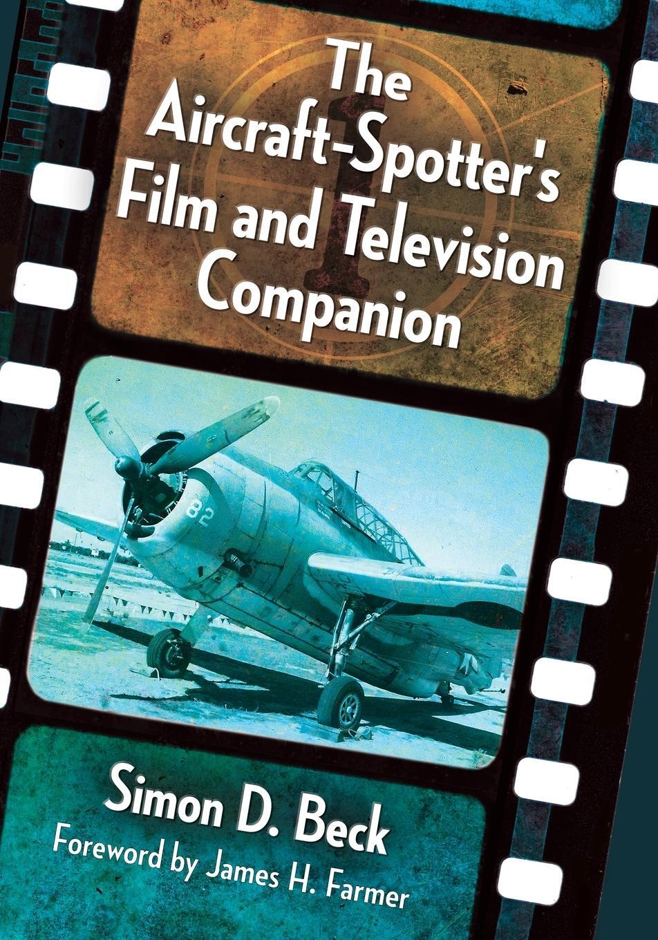 Cover: 9781476663494 | The Aircraft-Spotter's Film and Television Companion | Simon D. Beck