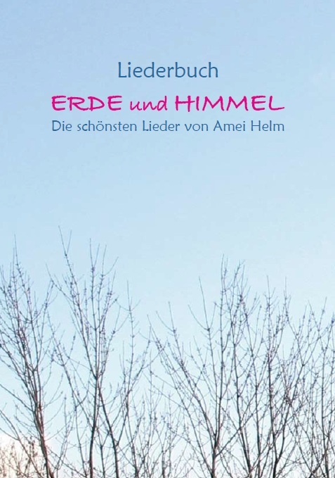Cover: 9783980770767 | Erde und Himmel | Die schönsten Lieder - Notenbuch zur CD | Amei Helm