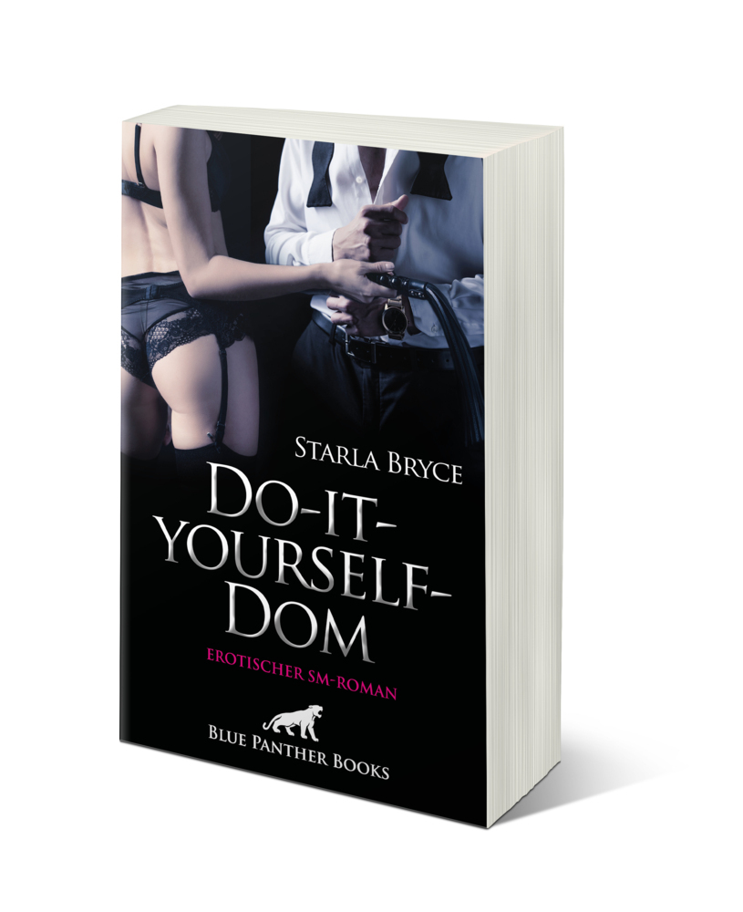 Bild: 9783750702981 | Do-it-yourself-Dom Erotischer SM-Roman | Starla Bryce | Taschenbuch